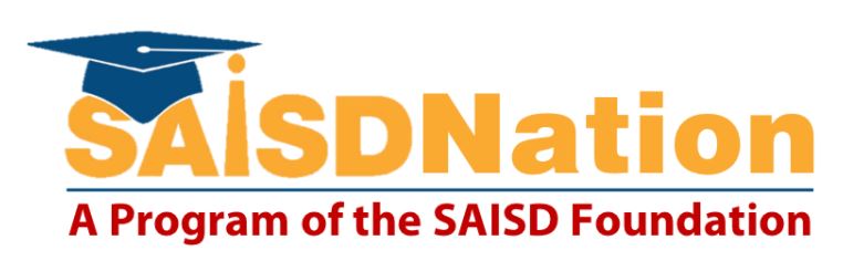 SAISD Nation A Program of the SAISD Foundation